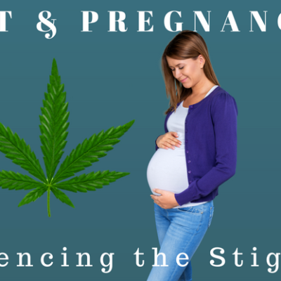 Pot & Pregnancy: Silencing the Stigma